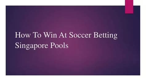 singapore pools football fixtures|Guide To Soccer Betting in Singapore: How To Bet & Your.
